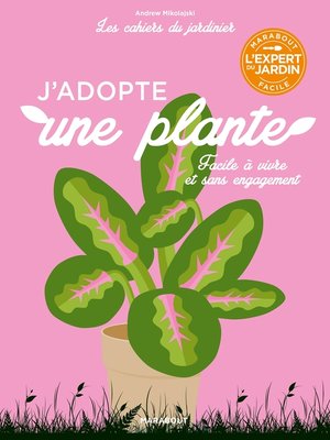 cover image of Les cahiers du jardinier--J'adopte une plante